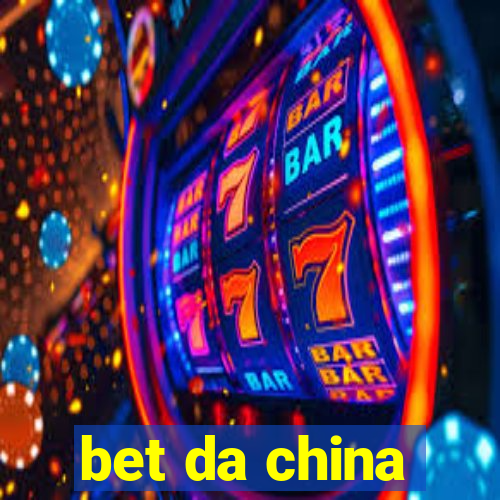 bet da china